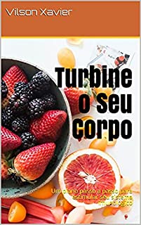 Livro Turbine o Seu Corpo: Um plano passo a passo para estimular seu sistema imunológico