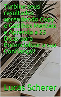 Livro Turbine seus resultados aprendendo Copy e Gatilhos Mentais e Aprenda a 25 Dicas para Potencializar a sua Confiança!!