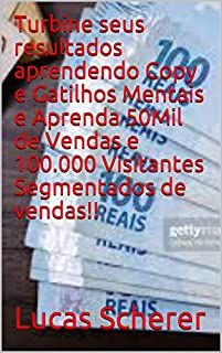 Livro Turbine seus resultados aprendendo Copy e Gatilhos Mentais e Aprenda 50Mil de Vendas e 100.000 Visitantes Segmentados de vendas!!