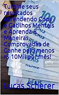 Livro Turbine seus resultados aprendendo Copy e Gatilhos Mentais e Aprenda 8 Maneiras Comprovadas de Ganhe pelo menos r$ 10Mil por mês!