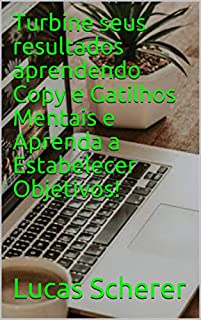 Livro Turbine seus resultados aprendendo Copy e Gatilhos Mentais e Aprenda a Estabelecer Objetivos!