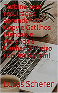 Livro Turbine seus resultados aprendendo Copy e Gatilhos Mentais e Aprenda a Ganhar dinheiro com instagram!