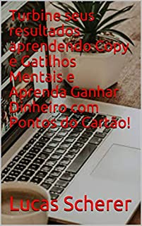 Livro Turbine seus resultados aprendendo Copy e Gatilhos Mentais e Aprenda Ganhar Dinheiro com Pontos do Cartão!