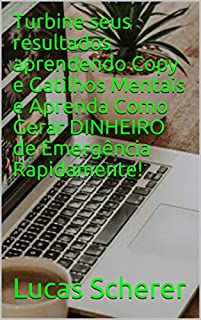 Turbine seus resultados aprendendo Copy e Gatilhos Mentais e Aprenda Como Gerar DINHEIRO de Emergência Rapidamente!