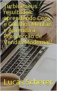 Turbine seus resultados aprendendo Copy e Gatilhos Mentais e Aprenda a Prospecção de Vendas Modernas!