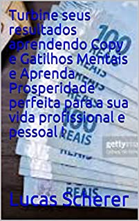 Livro Turbine seus resultados aprendendo Copy e Gatilhos Mentais e Aprenda Prosperidade perfeita para a sua vida profissional e pessoal !