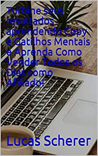 Livro Turbine seus resultados aprendendo Copy e Gatilhos Mentais e Aprenda Como Vender Todos os Dias como Afiliado!