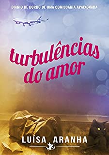 Livro Turbulências do Amor: Diário de bordo de uma comissária apaixonada