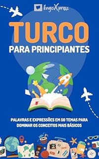 Livro Turco para principiantes: Palavras e expressões em 50 temas para dominar os conceitos mais básicos