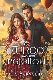 Livro O Turco que me Rejeitou (Irmãos Bilionários Livro 1)