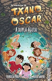 Livro Txano e Oscar 8 - A dupla águia: Livros infantis de mistério e aventura (7-12 anos) (As aventuras de Txano e Oscar)