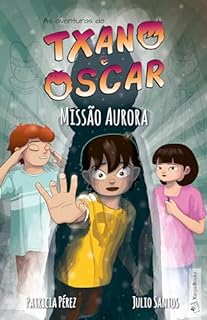 Livro Txano e Oscar 9 - Missão Aurora: Livros infantis de mistério e aventura (7-12 anos) (As aventuras de Txano e Oscar)
