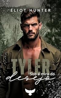 Livro Tyler: Sob a mira do desejo