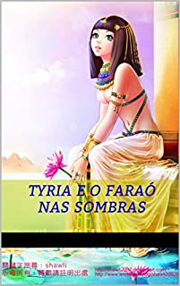 Tyria e o faraó nas sombras