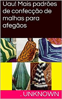 Livro Uau! Mais padrões de confecção de malhas para afegãos