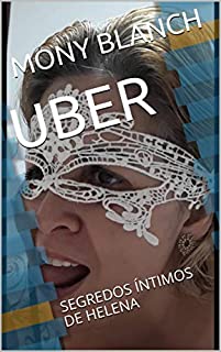 UBER : SEGREDOS ÍNTIMOS DE HELENA