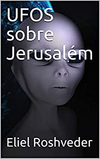 UFOS sobre Jerusalém (Contos de Terror e Suspense Livro 5)