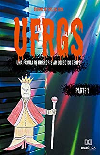 Livro UFRGS - Volume 1: uma fábula de horrores ao longo do tempo