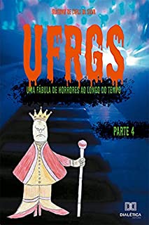 Livro UFRGS - Volume 4: uma fábula de horrores ao longo do tempo