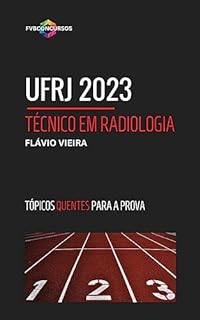 Livro UFRJ/23: TÉCNICO EM RADIOLOGIA: Perguntas e Respostas Comentadas (Específicas) Pós-Edital (CONCURSO UFRJ/23)