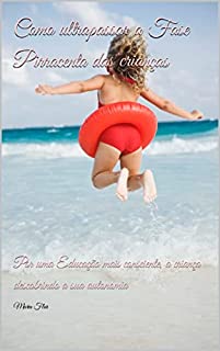 Livro Como ultrapassar a Fase pirracenta das Crianças: Por uma Educação mais consciente, a criança descobrindo a sua autonomia