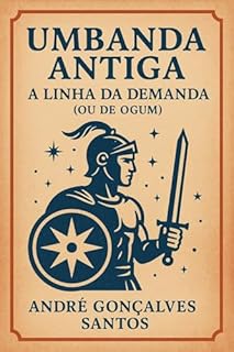 Livro Umbanda Antiga: Linha de Demanda e suas falanges