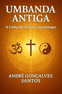 Livro Umbanda Antiga: Linha do Oriente e suas falanges