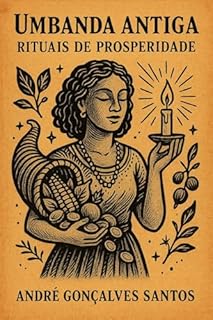 Livro Umbanda Antiga - Rituais de Prosperidade