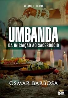 Livro Umbanda - Inciação ao Sacerdócio: Volume 1 - Teoria 1