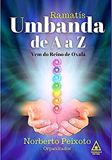 Livro Umbanda de A a Z - Ramatís.: Vem do Reino de Oxalá.