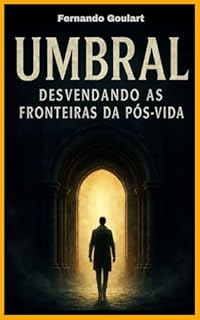 Livro Umbral: Desvendando as Fronteiras da Pós Vida