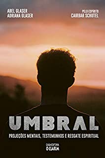 Livro Umbral: Projeções mentais, testemunhos e resgate espiritual