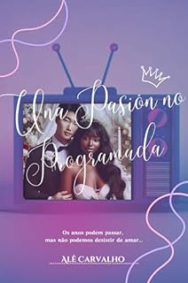 Livro Una Pasión no Programada (Reality's Love Livro 2)