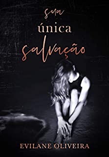 Sua Única Salvação (LIVRO ÚNICO)