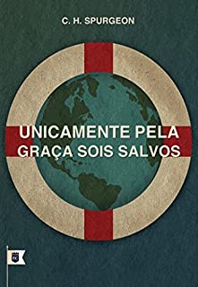 Livro Unicamente Pela Graça Sois Salvos, por C. H. Spurgeon