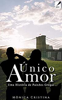 Livro Único Amor (Paixões Gregas Livro 10)