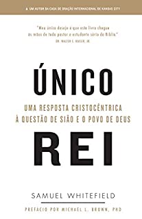 Livro ÚNICO REI: Uma resposta cristocêntrica à questão de Sião e do povo de Deus
