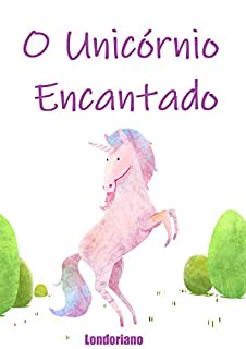 Livro O Unicórnio Encantado