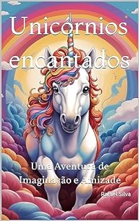 Livro Unicórnios encantados: Uma Aventura de Imaginação e Amizade
