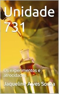 Livro Unidade 731: Os experimentos e atrocidades