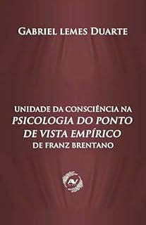 Livro Unidade da consciência na Psicologia do ponto de vista empírico de Franz Brentano (Ética, Política e Cidadania)