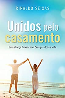 Livro Unidos pelo casamento: Uma aliança firmada com Deus para toda a vida
