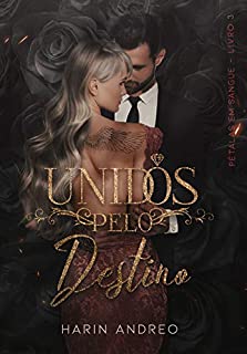 Livro Unidos Pelo Destino: (Pétalas em Sangue 3)