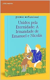 Livro Unidos pela Eternidade: A Irmandade de Emanuel e Nicolás