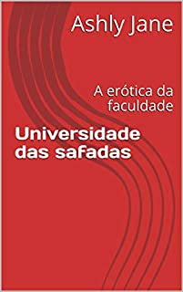 Livro Universidade das safadas: A erótica da faculdade