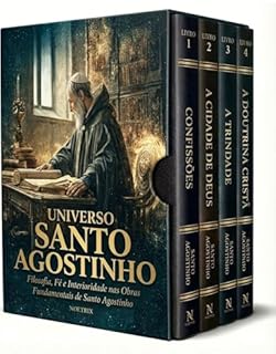 Livro Universo Santo Agostinho - 4 Livros - Um Guia de Leitura Essencial + Principais Obras de Santo Agostinho: Filosofia e Fé nas Obras Confissões, Cidade de Deus, Trindade e Sobre a Doutrina Cristã