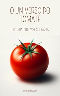 Livro O Universo do Tomate: História, Cultivo e Culinária