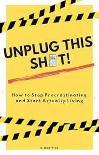 Livro Unplug this sh*t! : How to Stop Procrastinating and Start Actually Living