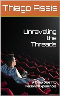 Livro Unraveling the Threads: A Deep Dive into Personal Experiences
