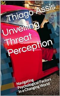 Livro Unveiling Threat Perception: Navigating Psychological Factors in a Changing World